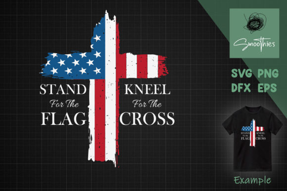 Stand for the Flag Kneel for Cross Graphics
